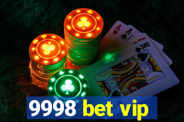 9998 bet vip